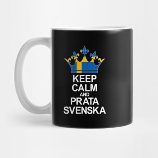 Keep Calm And Prata Svenska (Sverige) Mug